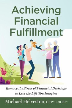 Achieving Financial Fulfillment - Helveston, Michael
