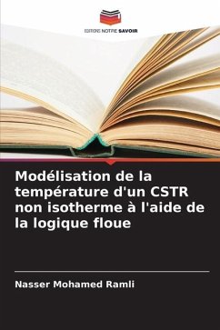 Modélisation de la température d'un CSTR non isotherme à l'aide de la logique floue - Mohamed Ramli, Nasser