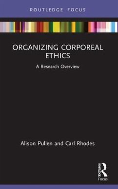 Organizing Corporeal Ethics - Pullen, Alison (Macquarie University, Australia); Rhodes, Carl (University of Technology Sydney, Australia)