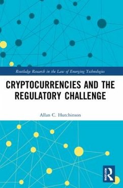 Cryptocurrencies and the Regulatory Challenge - Hutchinson, Allan C.