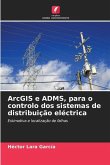 ArcGIS e ADMS, para o controlo dos sistemas de distribuição eléctrica