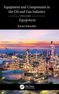 Equipment and Components in the Oil and Gas Industry Volume 1 - Sotoodeh, Karan (University of Stavanger, Norway)