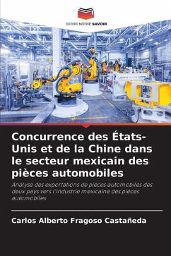 Concurrence des États-Unis et de la Chine dans le secteur mexicain des pièces automobiles - Fragoso Castañeda, Carlos Alberto