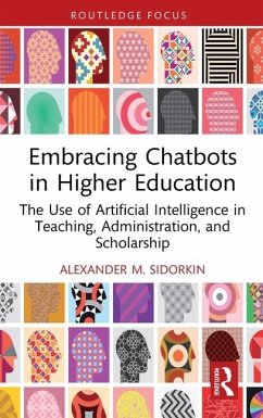 Embracing Chatbots in Higher Education - Sidorkin, Alexander M. (California State University Sacramento, USA)
