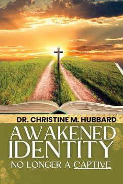 Awakened Identity No Longer a Captive - Hubbard, Christine M.