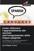 Come utilizzare l'apprendimento del servizio nell'insegnamento della lingua spagnola