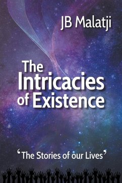 The Intricacies of Existence - Malatji, Jb