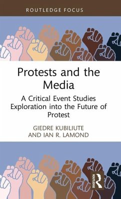 Protests and the Media - Kubiliute, Giedre; Lamond, Ian R. (Leeds Beckett University, UK)