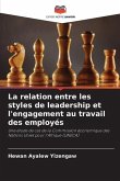 La relation entre les styles de leadership et l'engagement au travail des employés