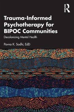 Trauma-Informed Psychotherapy for BIPOC Communities - Sodhi, Pavna K.