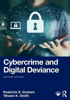Cybercrime and Digital Deviance - Graham, Roderick S.; Smith, 'Shawn K.