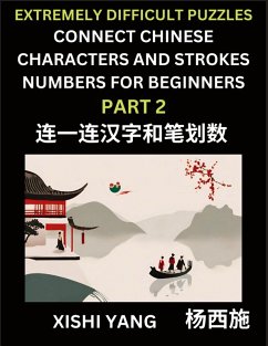 Cover Link Chinese Character Strokes Numbers (Part 2)- Extremely Difficult Level Puzzles for Beginners, Test Series to Fast Learn Counting Strokes of Chinese Characters, Simplified Characters and Pinyin, Easy Lessons, Answers