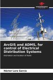 ArcGIS and ADMS, for control of Electrical Distribution Systems