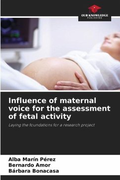 Influence of maternal voice for the assessment of fetal activity - Marín Pérez, Alba;Amor, Bernardo;Bonacasa, Bárbara