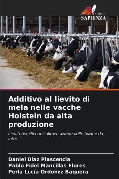 Additivo al lievito di mela nelle vacche Holstein da alta produzione - Díaz Plascencia, Daniel;Mancillas Flores, Pablo Fidel;Ordoñez Baquera, Perla Lucía