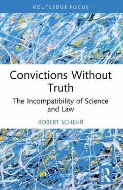 Convictions Without Truth - Schehr, Robert (Northern Arizona University, USA)