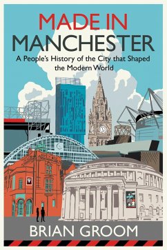 Made in Manchester (eBook, ePUB) - Groom, Brian