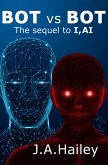Bot vs Bot: The sequel to I, AI (eBook, ePUB)