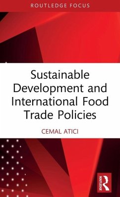 Sustainable Development and International Food Trade Policies - Atici, Cemal