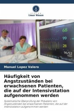 Häufigkeit von Angstzuständen bei erwachsenen Patienten, die auf der Intensivstation aufgenommen werden - Lopez Valero, Manuel