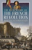 The Real Story of the French Revolution