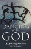 Dancing With God - A Life-Giving Worldview