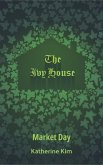 The Ivy House: Market Day (eBook, ePUB) The Ivy House: Market Day (eBook, ePUB)