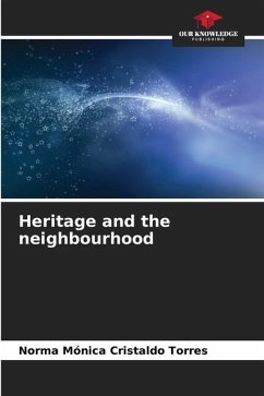 Heritage and the neighbourhood - Cristaldo Torres, Norma Mónica