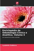 Enciclopédia de Odontologia Clínica e Analítica. Volume 4
