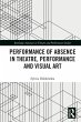 Performance of Absence in Theatre,... - Bild 1