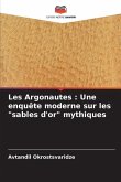 Les Argonautes : Une enquête moderne sur les &quote;sables d'or&quote; mythiques