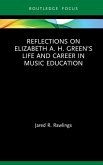 Reflections on Elizabeth A. H. Green's Life and Career in Music Education