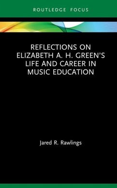 Reflections on Elizabeth A. H. Green's Life and Career in Music Education - Rawlings, Jared R. (The University of Utah, USA)
