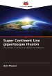 Super Continent Une gigantesque illusion - Bild 1