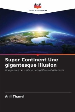 Super Continent Une gigantesque illusion - Thanvi, Anil