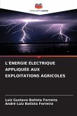 L'ÉNERGIE ÉLECTRIQUE APPLIQUÉE AUX EXPLOITATIONS AGRICOLES
