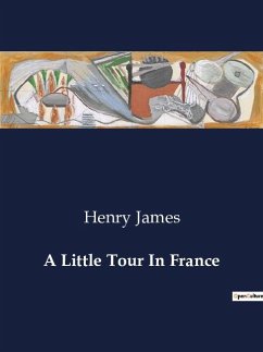 A Little Tour In France - James, Henry