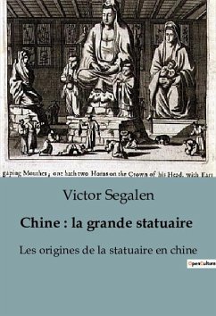 Chine : la grande statuaire - Segalen, Victor