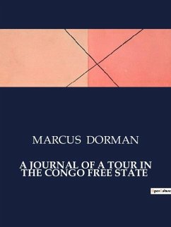 A JOURNAL OF A TOUR IN THE CONGO FREE STATE - Dorman, Marcus