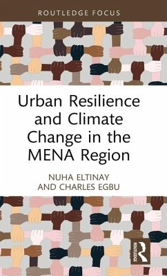 Urban Resilience and Climate Change in the MENA Region - Eltinay, Nuha; Egbu, Charles