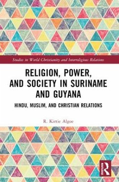 Religion, Power, and Society in Suriname and Guyana - Algoe, R. Kirtie