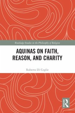 Aquinas on Faith, Reason, and Charity - Di Ceglie, Roberto (Pontifical Lateran University, Italy)