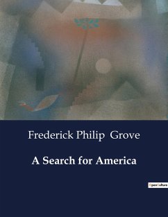 A Search for America - Grove, Frederick Philip