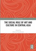 The Social Role of Art and Culture in Central Asia