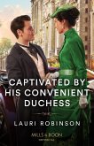Captivated By His Convenient Duchess (eBook, ePUB) Captivated By His Convenient Duchess (eBook, ePUB)