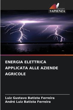 ENERGIA ELETTRICA APPLICATA ALLE AZIENDE AGRICOLE - Batista Ferreira, Luiz Gustavo;Batista Ferreira, André Luiz