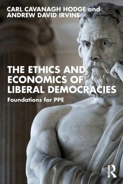 The Ethics and Economics of Liberal Democracies - Hodge, Carl Cavanagh; Irvine, Andrew David