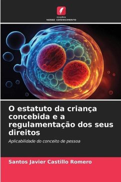 O estatuto da criança concebida e a regulamentação dos seus direitos - Castillo Romero, Santos Javier