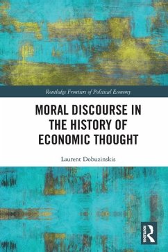 Moral Discourse in the History of Economic Thought - Dobuzinskis, Laurent