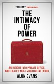 The Intimacy of Power: An insight into private office, Whitehall's most sensitive network (eBook, ePUB)